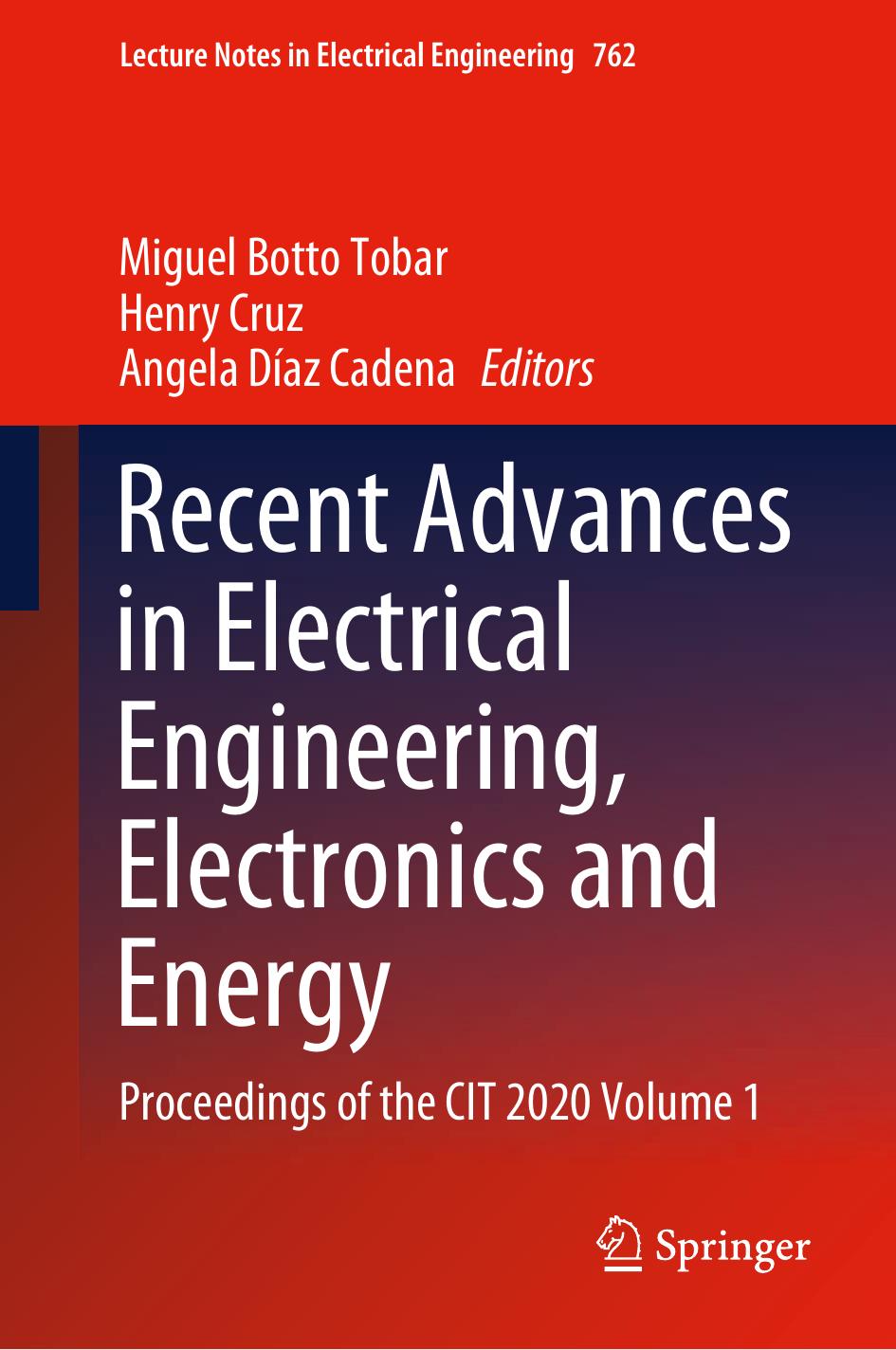 Recent advances in electrical engineering, electronics and energy : proceedings of the CIT 2020 by Miguel Botto Tobar (editor); Henry Cruz (editor); Angela Diaz Cadena (editor)