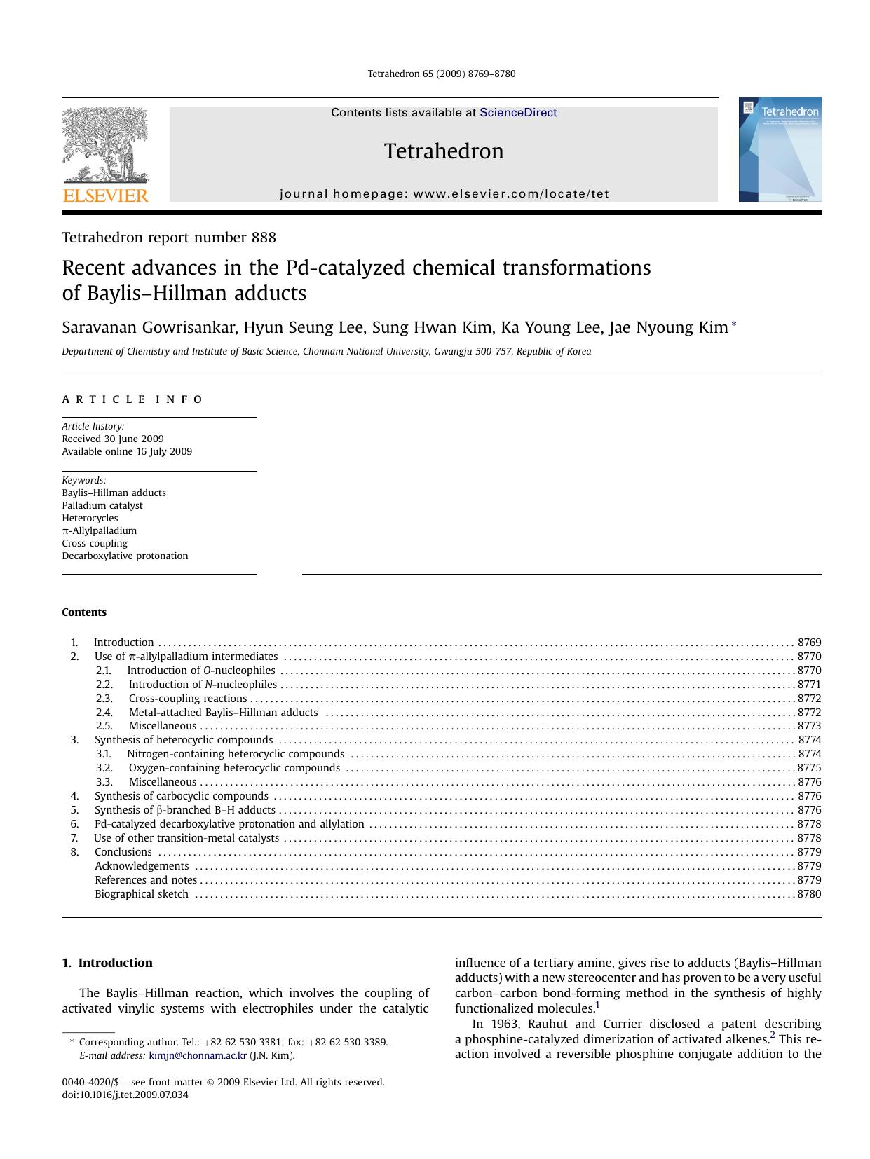 Recent advances in the Pd-catalyzed chemical transformations of Baylis-Hillman adducts by Saravanan Gowrisankar; Hyun Seung Lee; Sung Hwan Kim; Ka Young Lee; Jae Nyoung Kim