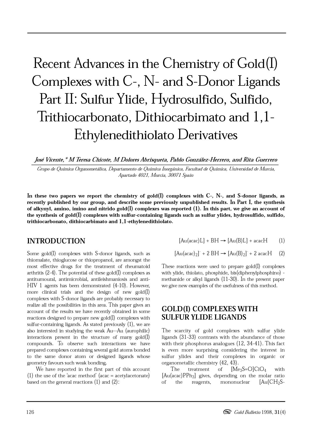 Recent advances in the chemistry of gold(I) complexes with C-, N- and S-donor ligands Part II: Sulfur ylide, hydrosulfido, sulfido, trithiocarbonato, dithiocarbimato and 1, 1-ethyl by Unknown