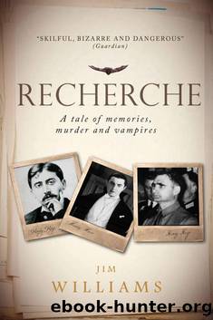 Recherche: A Tale of Memories, Murder and Vampires by Williams Jim