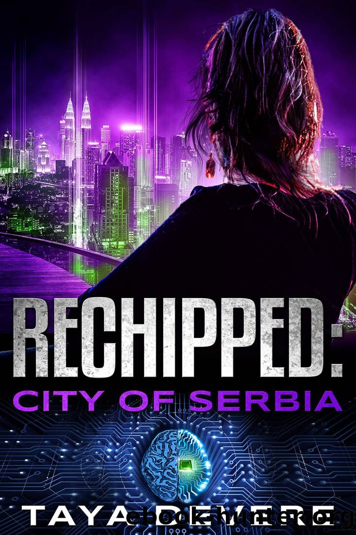 Rechipped: City of Serbia: (Book Sixteen in the Unchipped Dystopian Sci-Fi Series) by Taya DeVere