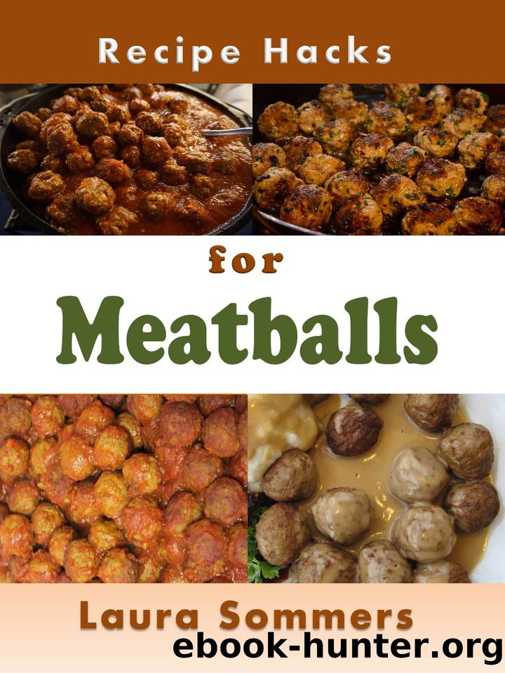 Recipe Hacks for Meatballs by Laura Sommers