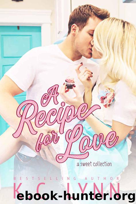 Recipe for Love: A Sweet Collection by Lynn K.C