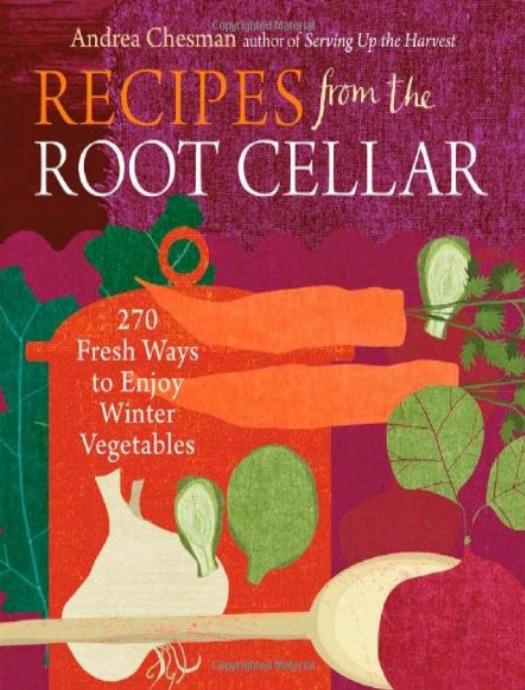 Recipes From the Root Cellar by Andrea Chesman