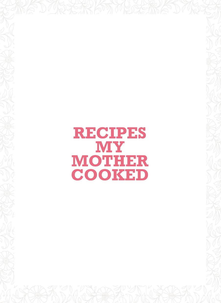 Recipes My Mother Cooked: 100 Home-Cooked Recipes from the Nation's Favourite Foodies by Allen & Unwin