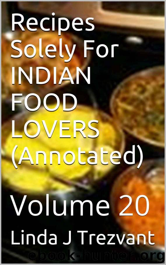 Recipes Solely For INDIAN FOOD LOVERS (Annotated) by Trezvant Linda J