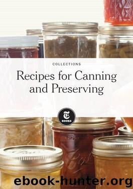 Recipes for Canning and Preserving by The New York Times