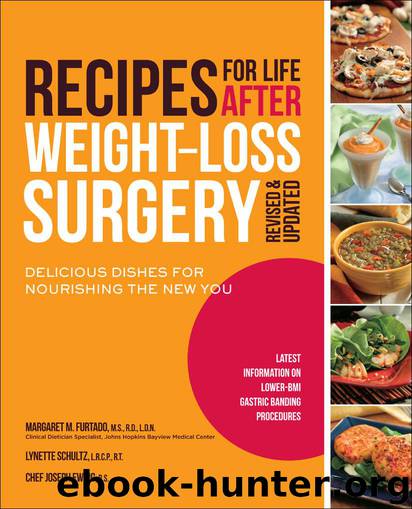 Recipes for Life After Weight-Loss Surgery, Revised and Updated: Delicious Dishes for Nourishing the New You and the Latest Information on Lower-BMI Gastric Banding Procedures by Ewing Joseph & Furtado Margaret & Schultz Lynette