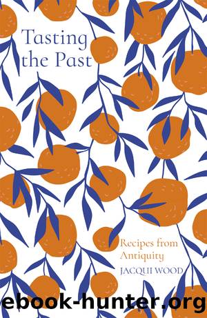 Recipes from Antiquity by Jacqui Wood