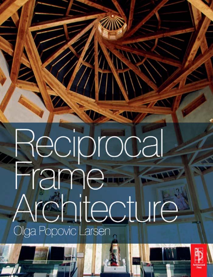 Reciprocal Frame Architecture by Olga Popovic Larsen