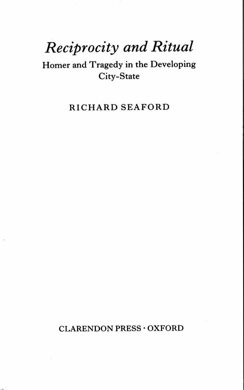 Reciprocity and Ritual: Homer and Tragedy in the Developing City-State by Richard Seaford
