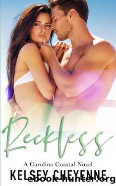 Reckless (A Carolina Coastal Novel Book 3) by Kelsey Cheyenne