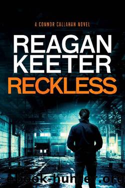 Reckless (Connor Callahan Book 4) by Reagan Keeter