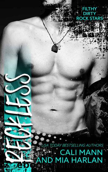 Reckless (Filthy Dirty Rock Stars) by Cali Mann & Mia Harlan