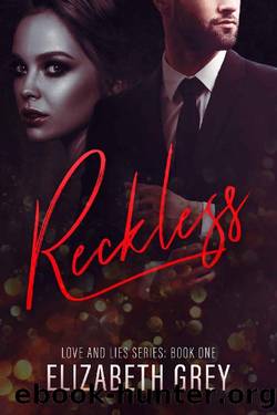 Reckless (Love and Lies Billionaire Series) by Elizabeth Grey