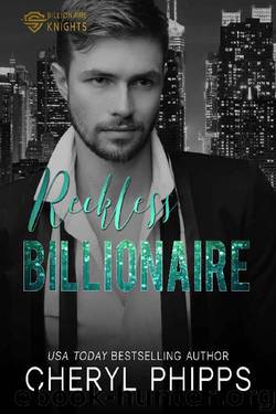 Reckless Billionaire (Billionaire Knights) by Cheryl Phipps