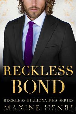 Reckless Bond: An Accidental Pregnancy Billionaire Romance (Reckless Billionaires) by Maxine Henri