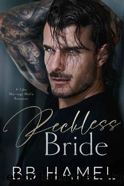 Reckless Bride: A Fake Marriage Mafia Romance (The Crowley Mafia Family) by B. B. Hamel
