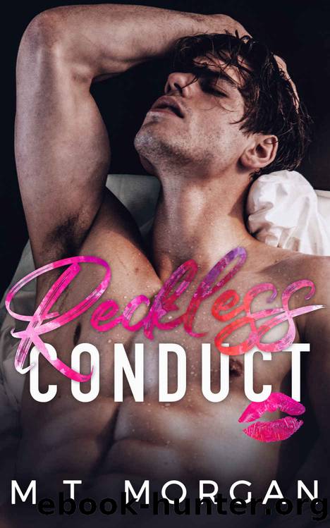 Reckless Conduct by Morgan M.T