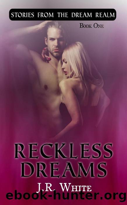 Reckless Dreams by J.R. White