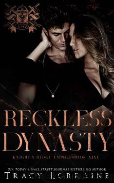 Reckless Dynasty (Knight's Ridge Empire Book 9) by Tracy Lorraine