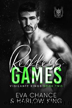 Reckless Games (Vigilante Kings Book 2) by Eva Chance & Harlow King