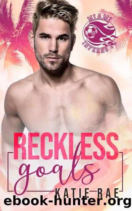 Reckless Goals: Miami Inferno FC by Katie Rae