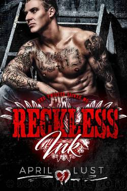 Reckless Ink_A Motorcycle Club Romance_The Twisted Saints MC by April Lust