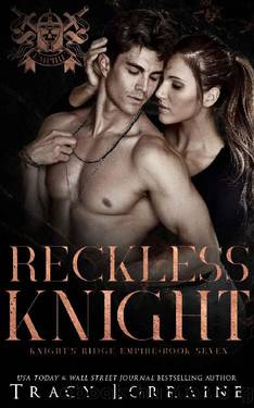Reckless Knight (Knight's Ridge Empire): A Dark Mafia Romance by Tracy Lorraine