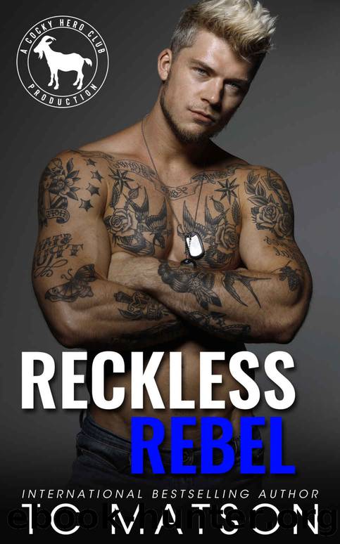 Reckless Rebel: A Hero Club Novel by TC Matson & Hero Club