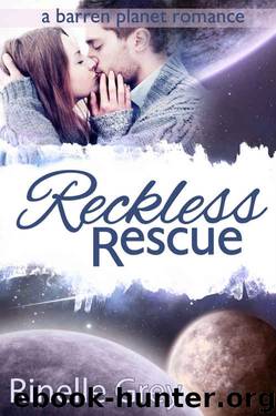 Reckless Rescue (A Barren Planet Romance Book 1) by Rinelle Grey