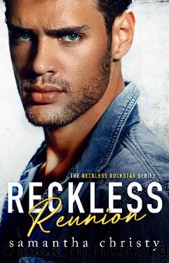 Reckless Reunion (The Reckless Rockstar Series) by Samantha Christy