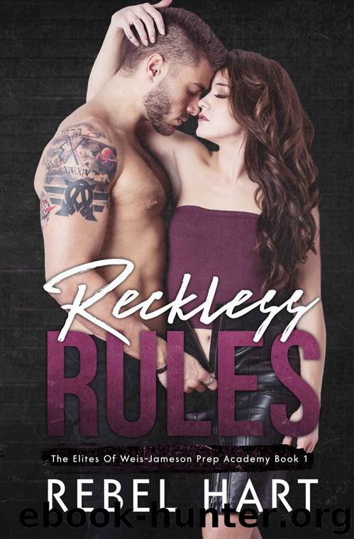 Reckless Rules: The Elites Of Weis-Jameson Prep Academy by Hart Rebel