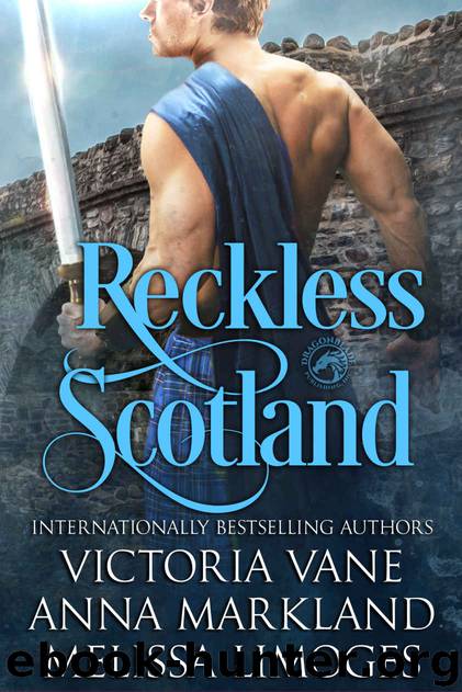 Reckless Scotland: A Scottish Medieval Romance Bundle by Victoria Vane & Anna Markland & Melissa Limoges & Dragonblade Publishing Inc