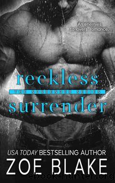 Reckless Surrender: An Enemies to Lovers Romance (The Surrender Series Book 3) by Zoe Blake