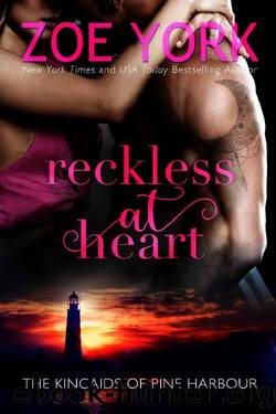 Reckless at Heart (The Kincaids of Pine Harbour Book 1) by Zoe York