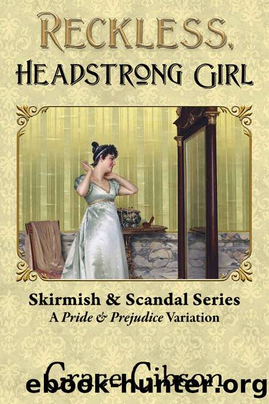 Reckless, Headstrong Girl by Grace Gibson