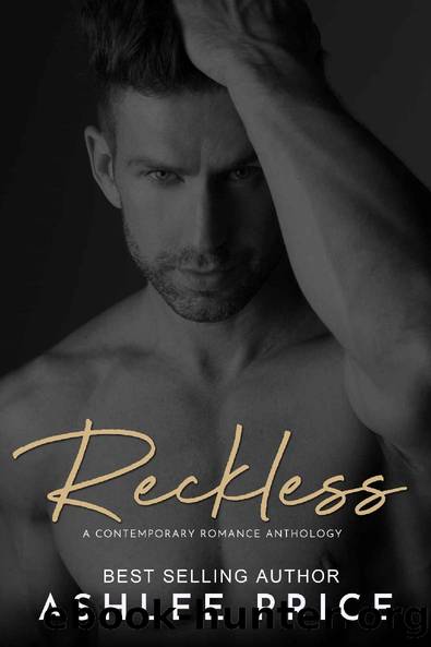 Reckless: A Contemporary Romance Anthology by Ashlee Price