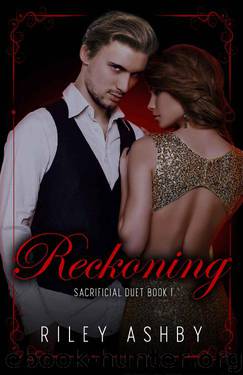 Reckoning (Sacrifical Duet Book 1) by Riley Ashby