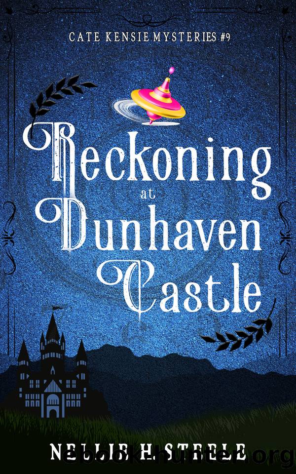 Reckoning at Dunhaven Castle (Cate Kensie Cozy Mysteries Book 9) by Nellie H. Steele
