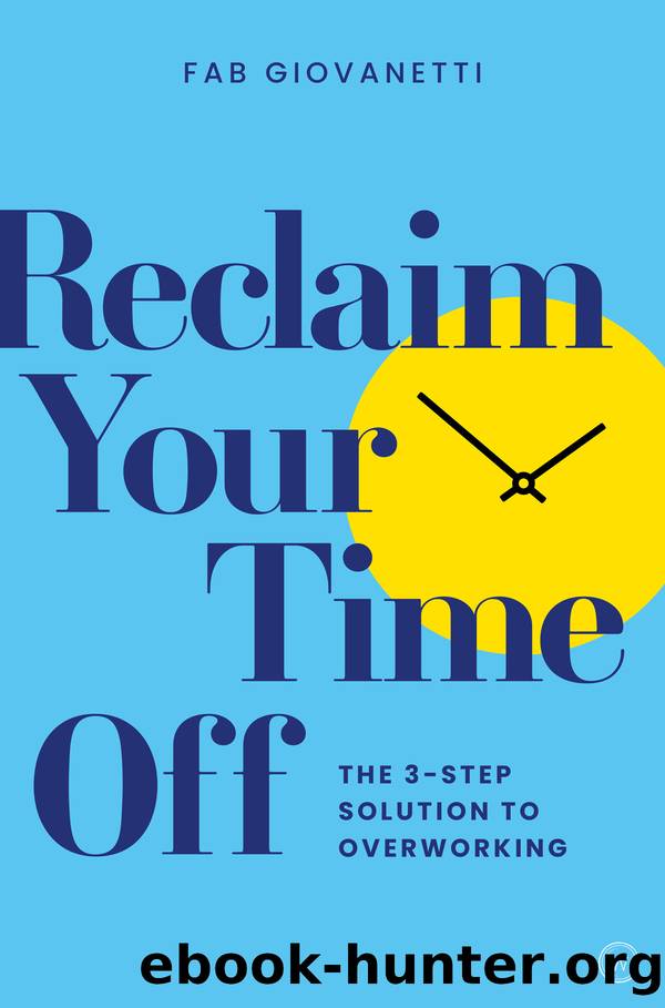 Reclaim Your Time Off by Fab Giovanetti