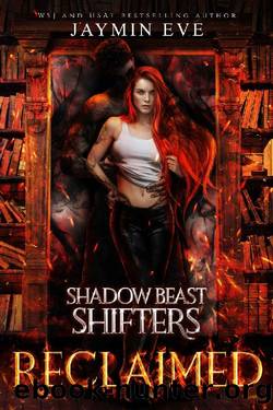Reclaimed (Shadow Beast Shifters Book 2) by Jaymin Eve