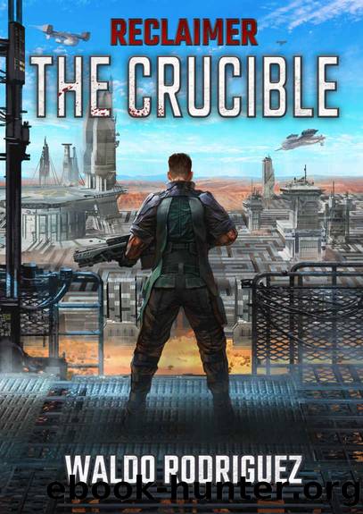 Reclaimer: The Crucible (Legacy of a Dying World Book 1) by Waldo Rodriguez