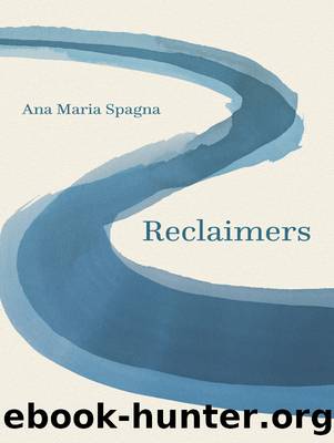 Reclaimers by Ana Maria Spagna