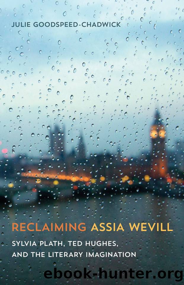 Reclaiming Assia Wevill by Goodspeed-Chadwick Julie