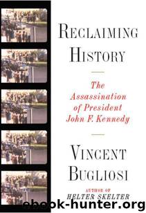Reclaiming History: The Assassination of President John F. Kennedy by Bugliosi Vincent