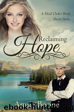 Reclaiming Hope (Mail-Order Brides 4) by Annie Boone
