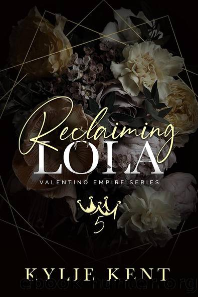 Reclaiming Lola (Valentino Empire #5) by Kylie Kent