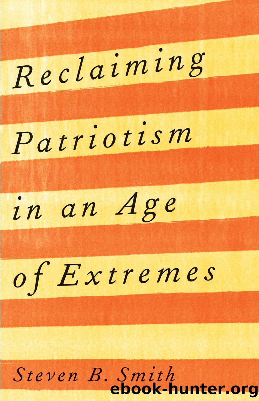 Reclaiming Patriotism in an Age of Extremes by Steven B. Smith