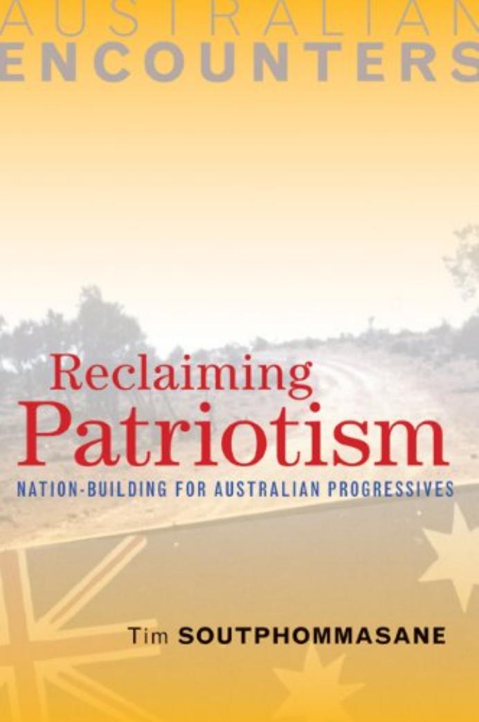 Reclaiming Patriotism: Nation-Building for Australian Progressives by Tim Soutphommasane